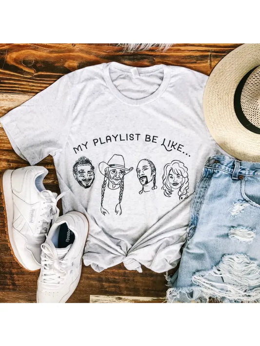 My Playlist Be Like Tshirt